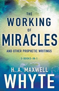 Working Of Miracles And Other Writings 3 Books In 1