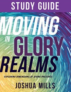 Moving In Glory Realms Study Guide (Student/Study Guide)