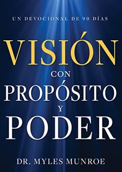Vision Con Proposito Y Poder - (Spanish)