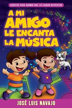 Mi Amigo Le Encanta La Musica - (Spanish)