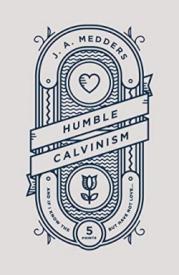 Humble Calvinism : And If I Know The Five Points, But Have Not Love...