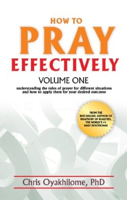 How To Pray Effectively Volume 1